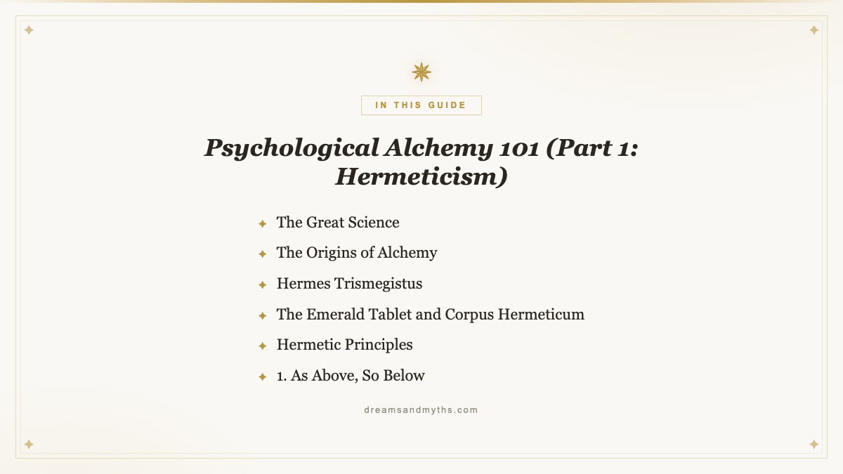 At a glance — Psychological Alchemy 101 (Part 1: Hermeticism)