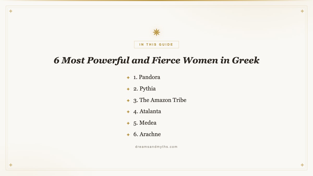 At a glance — 6 Most Powerful and Fierce Women in Greek